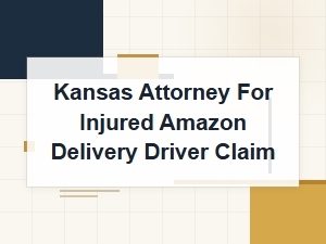 Kansas Attorney’s Steps After an Amazon Delivery Crash