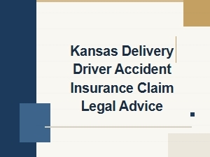Insurance Claim Legal Advice for Kansas Delivery Drivers